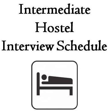Intermediate Hostel Interview Schedule
