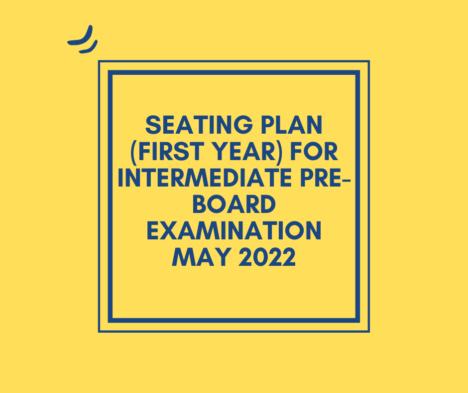 Seating Plan (First Year) for Intermediate Pre-Board Examination May 2022